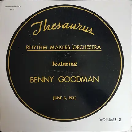 Rhythm Makers Orchestra Featuring Benny Goodman - Thesaurus Vol. 2: June 6, 1935