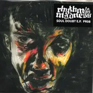 Rhythm To The Madness - Soul Doubt E.P.
