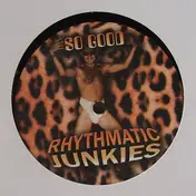 Rhythmatic Junkies - So Good