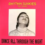 Rhythm Junkies - Dance All Through The Night