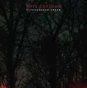 Rhys Chatham - Pythagorean Dream