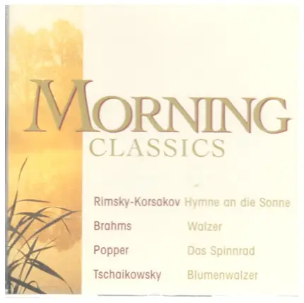Rimsky-Korsakov, Brahms, Popper, Tschaikowsky a.o. - Morning Classics. CD3