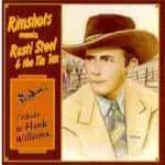 RIMSHOTS MEETS RUSTI STEEL & THE TIN TAX - TRIBUTE TO HANK WILLIAMS + 7'