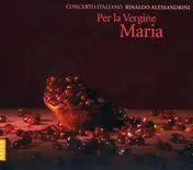 Rinaldo/concerto Italiano Alessandrini - Per la Vergine Maria