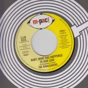 The Ringleaders - Baby What Has..