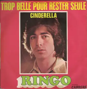 ringo - Trop Belle Pour Rester Seule / Cinderella