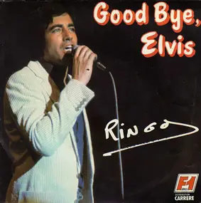 ringo - Good Bye, Elvis