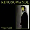 CD - Ringsgwandl - Vogelwild