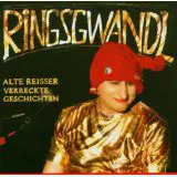 Ringsgwandl - Alte Reisser Verreckte Geschichten