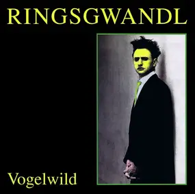 Ringsgwandl - Vogelwild