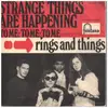 7inch Vinyl Single - Rings & Things - Strange Things Are Happening/To Me: To Me: To Me: