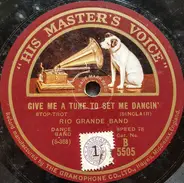 Rio Grande Tango Band - Give Me A Tune To Set Me Dancin' / Sentimental Baby