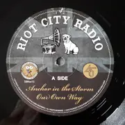 12inch Vinyl Single - Riot City Radio - Anchor In The Storm - + insert