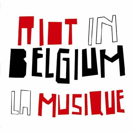 Riot In Belgium - La Musique