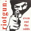 7'' - Riotgun. - Even Out The Odds - OI-PUNK