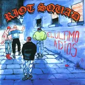 Riot Squad - El Ultimo Adios