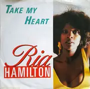 7inch Vinyl Single - Ria Hamilton - Take My Heart