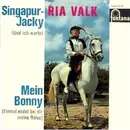 7inch Vinyl Single - Ria Valk - Singapur-Jacky / Mein Bonny - Mono