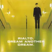 Rialto - Dream Another Dream