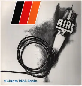 RIAS Berlin - 40 Jahre RIAS Berlin