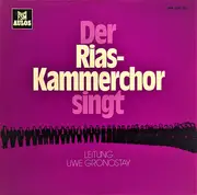 LP - RIAS-Kammerchor ; Uwe Gronostay - Der Rias-Kammerchor Singt