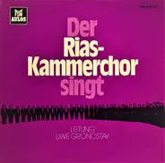 RIAS-Kammerchor ; Uwe Gronostay - Der Rias-Kammerchor Singt