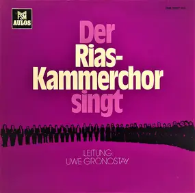 Uwe Gronostay - Der Rias-Kammerchor Singt