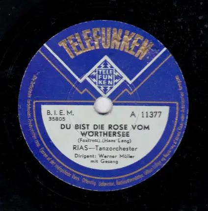 RIAS Tanzorchester - Du Bist Die Rose Vom Wörthersee / Liebe Und Musik