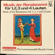 Ricardo Corréa - Music Of The Renaissance For 1, 2, 3 And 4 Lutes