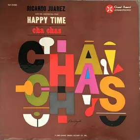 Ricardo Juarez And His Orchestra - Play Happy Time Cha Cha's