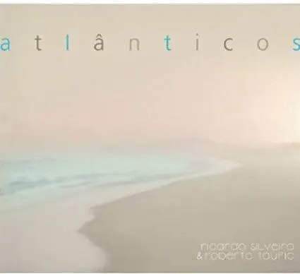 Ricardo Silveira, Roberto Taufic - Atlânticos