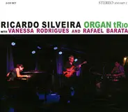 Ricardo Silveira With Vanessa Rodrigues And Rafael Barata - Organ Trio