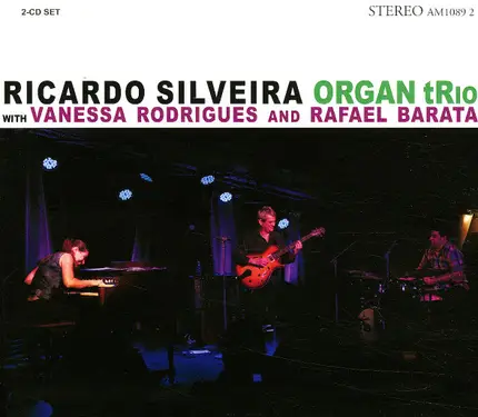 Ricardo Silveira With Vanessa Rodrigues And Rafael Barata - Organ Trio