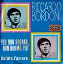 7inch Vinyl Single - Riccardo Bordoni - Per Non Sognar... Non Dormo Piu`