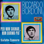 Riccardo Bordoni - Per Non Sognar... Non Dormo Piu`