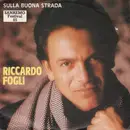 7inch Vinyl Single - Riccardo Fogli - Sulla Buona Strada