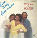 7inch Vinyl Single - Ricchi E Poveri - Ciao Italy Ciao Amore