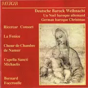 Double CD - Ricercar Consort / Ensemble La Fenice / Choeur de Chambre de Namur / Capella Sancti Michaelis / Ber - Deutsche Barock Weihnacht = Un Noël Baroque Allemand = German Baroque Christmas