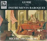 Ricercar Consort - Guide Des Instruments Baroques