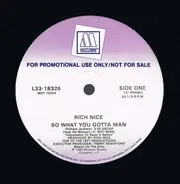 Rich Nice - So What You Gotta Man / Instr.