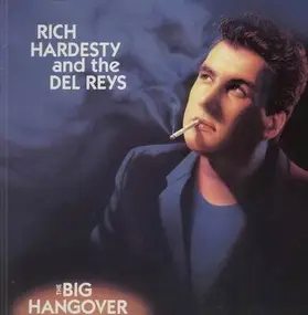 Rich Hardestry and The Del Reys - The Big Hangover