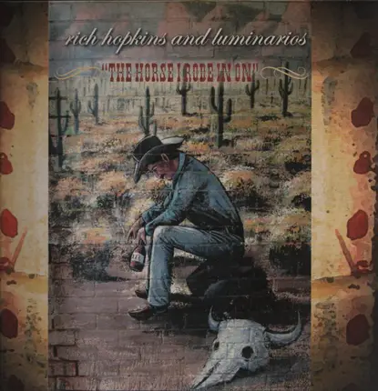 Rich Hopkins & Luminarios - The Horse I Rode In On