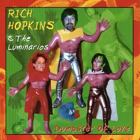 Rich Hopkins & Luminarios - Dumpster Of Love