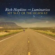 Rich  Hopkins & Luminarios - My Way Or The Highway