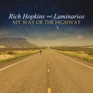 Rich  Hopkins & Luminarios - My Way Or The Highway