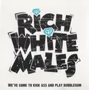 CD - Rich White Males - We've Come To Kick Ass And Play Bubblegum