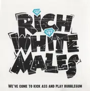CD - Rich White Males - We've Come To Kick Ass And Play Bubblegum