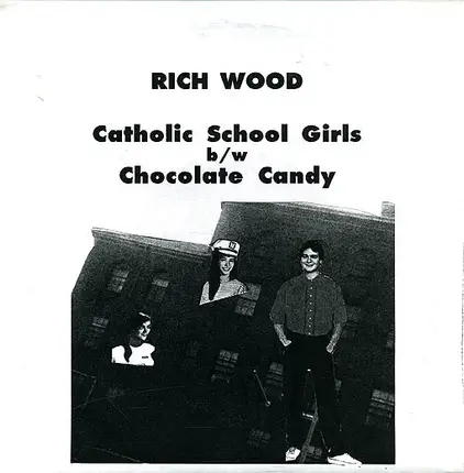 Rich Wood - Catholic School Girls / Chocolate Candy