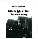 7inch Vinyl Single - Rich Wood - Catholic School Girls / Chocolate Candy
