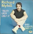 7inch Vinyl Single - Richard Myhill - Missy Lady Likes It / While London Dances